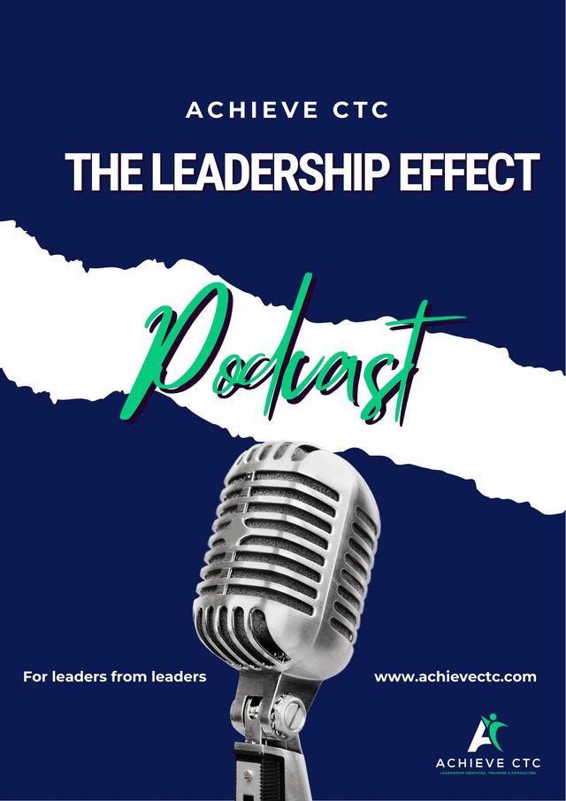 The Leadership Effect podcast by Achieve CTC